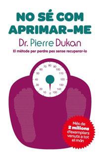 No sé com aprimar-me | 9788482649733 | Dr. Pierre Dukan