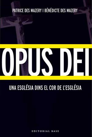 Opus Dei. Una església dins el cor de l'església | 9788485031559 | Bénédicte i Patrice des Mazery