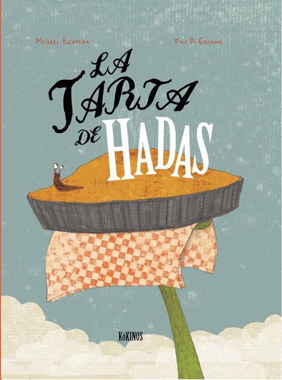 La tarta de hadas | 9788494105463 | Michael Escoffier / Kris Di Giacomo