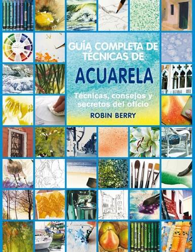 Guía completa de técnicas de Acuarela | 9788415053187 | Robin Berry