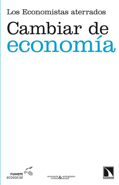 Cambiar de economía | 9788483197561 | los economistas aterrados