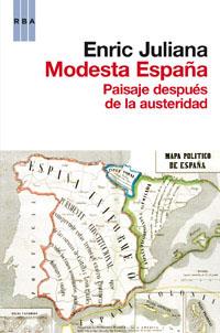 Modesta España. Paisaje después de la austeridad | 9788490062203 | Enric Juliana