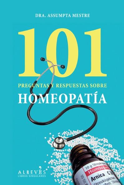 101 preguntas y respuestas sobre homeopatía | 9788415098553 | Dra. Assumpta Mestre