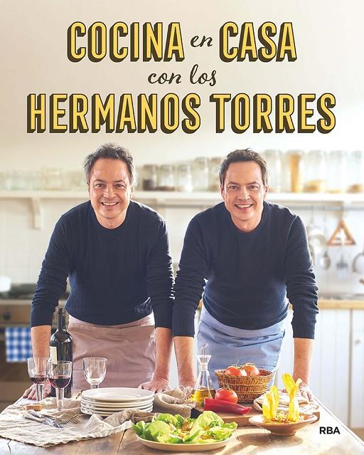 Cocina en casa con los hermanos Torres | 9788490567678 | Hermanos Torres