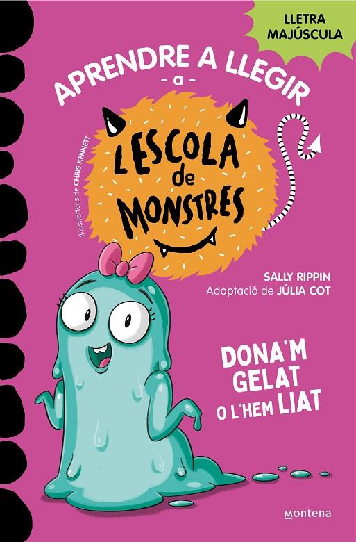 Aprendre a llegir a l'Escola de Monstres 10 - Dona'm gelat o l'hem liat | 9788419357908 | Rippin, Sally/ Kennet, Chris