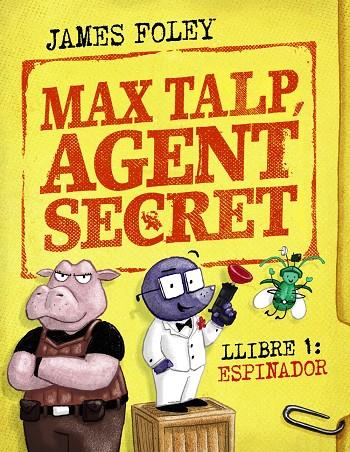 Max Talp, agent secret. Llibre 1: Espinador | 9788448964498 | Foley, James