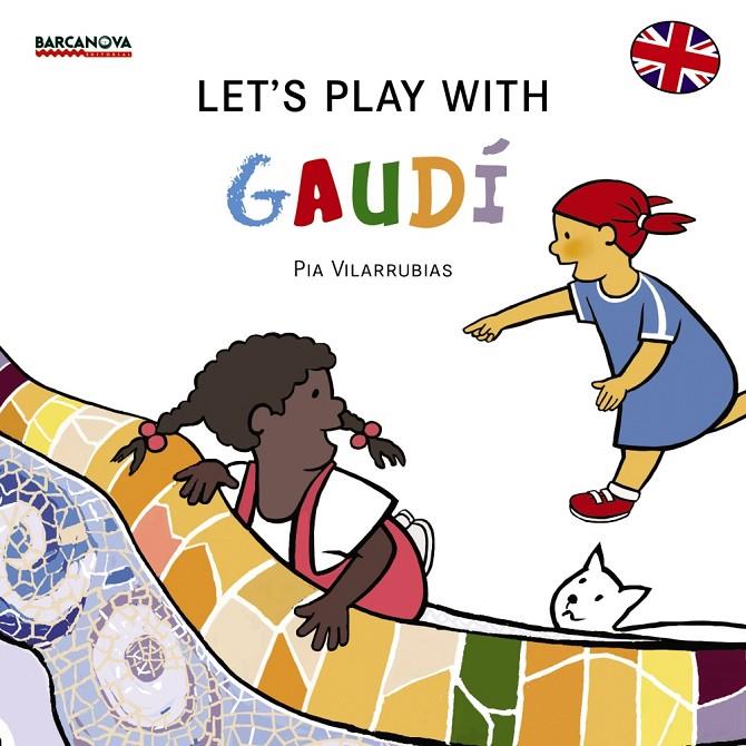 Let's play with Gaudí | 9788448934965 | Pia Vilarrubias