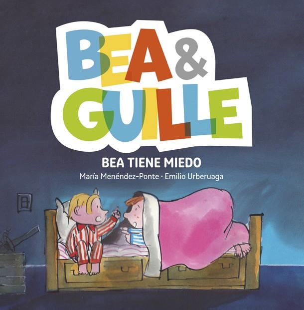 Bea & Guille 3. Bea tiene miedo | 9788424660765 | Menéndez-Ponte, María