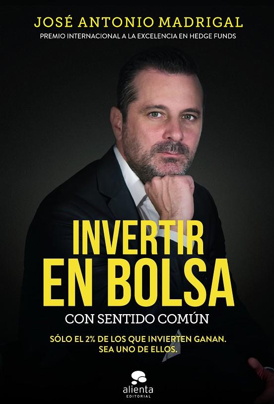 Invertir en bolsa con sentido común | 9788416928576 | José Antonio Madrigal