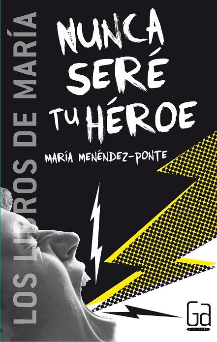 Nunca seré tu héroe | 9788467508871 | María Menéndez-Ponte