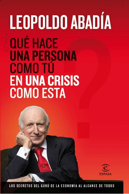 ¿Qué hace una persona como tú en una crsisi como e | 9788467034400 | Leopoldo Abadía