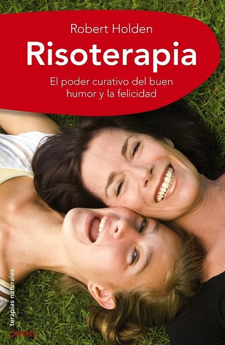 Risoterapia. La mejor medicina. El poder curativo | 9788497545327 | Robert Holden