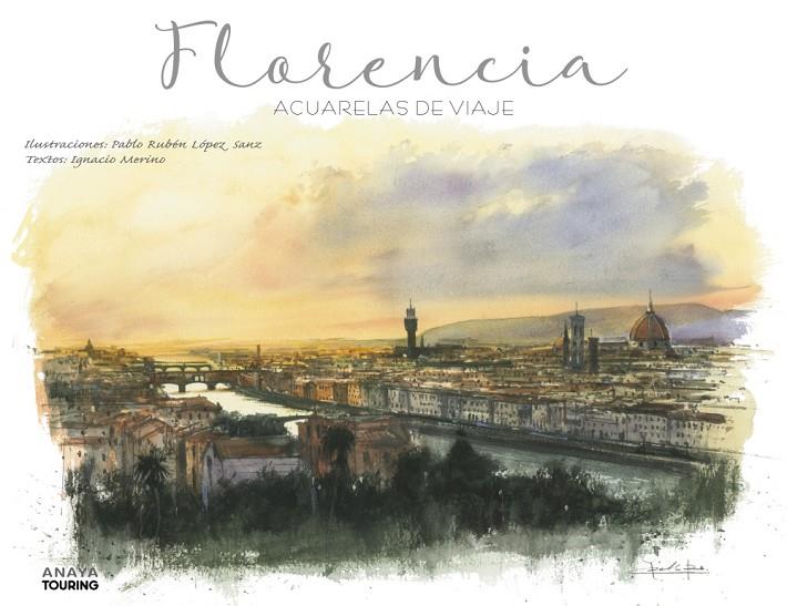 Florencia. Acuarelas de viaje | 9788491583080 | López Sanz, Pablo Rubén/Merino Bobillo, Ignacio