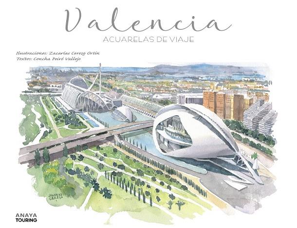 Valencia. Acuarelas de viaje | 9788491586746 | Cerezo Ortín, Zacarías/Peiró Vallejo, Concha