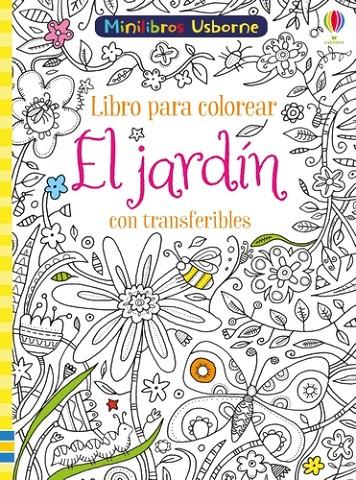 El jardín. Libro para colorear con transferibles | 9781474949972 | Smith, Sam/Smith, Sam