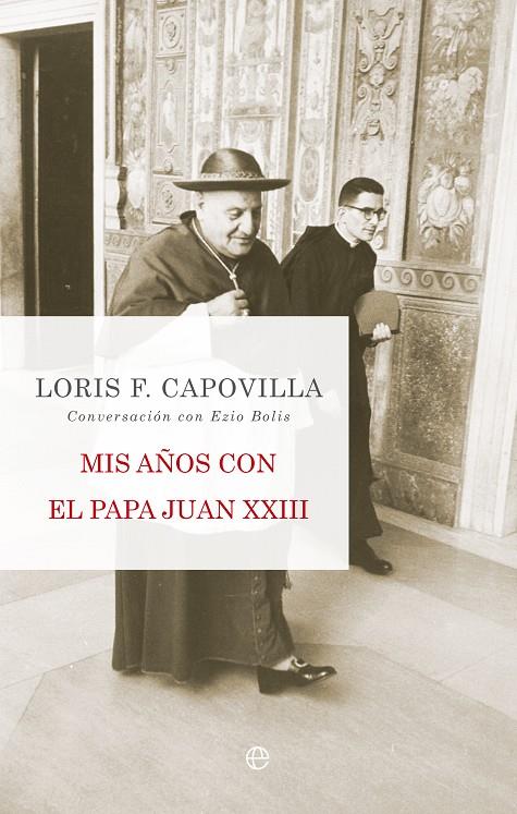 Mis años con el papa Juan XXIII | 9788490600757 | Loris F. Capovilla