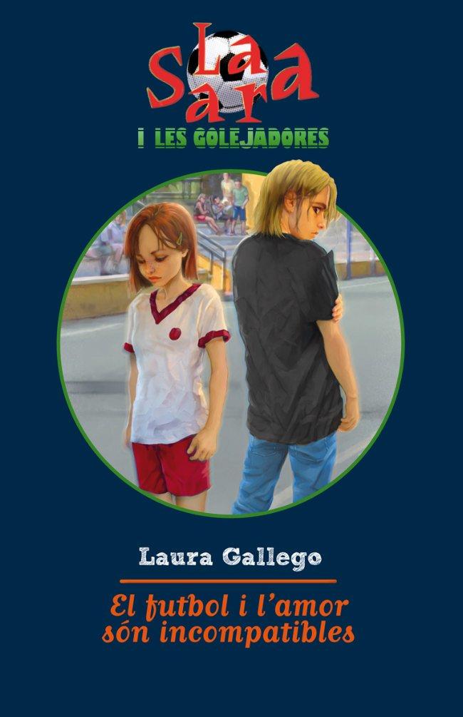 El futbol i l'amor són incompatibles | 9788499321103 | Laura Gallego