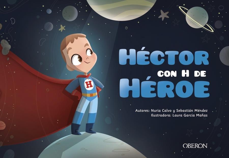 Héctor con H de Héroe | 9788441543058 | Calvo, Nuria ; Méndez, Sebastián ; García Mañas, Laura