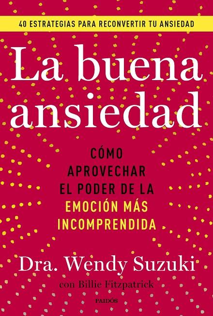 La buena ansiedad | 9788449341878 | Suzuki, Wendy (con Fitzpatrick, Wendy)