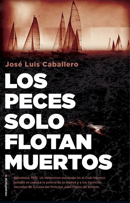 Los peces solo flotan muertos | 9788417968045 | Caballero, José Luis