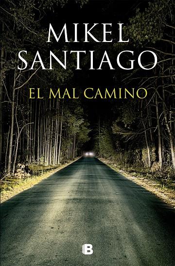 El mal camino | 9788466657044 | Mikel Santiago