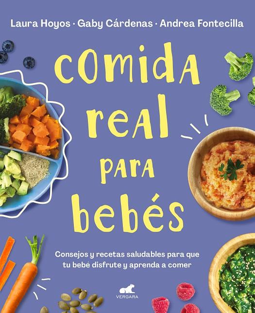 Comida real para bebés | 9788418045349 | Hoyos, Laura ; Cárdenas, Gaby ; Fontecilla, Andrea