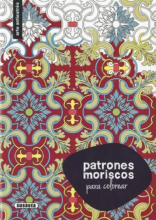 Patrones moriscos para colorear | 9788467750331 | Susaeta, Equipo