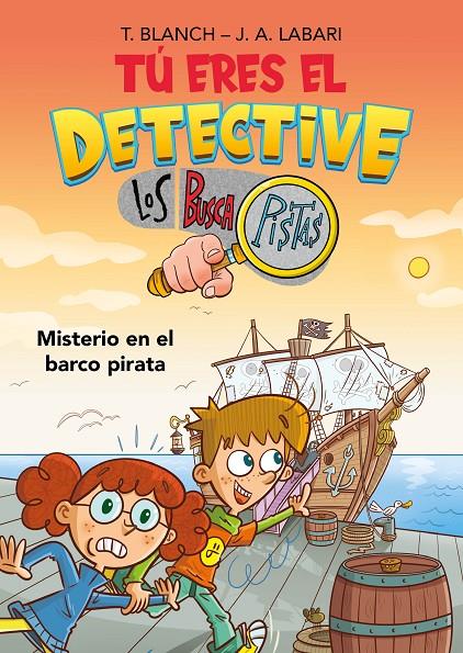 Tú eres el detective con Los Buscapistas 2. Misterio en el barco pirata (Tú eres | 9788418038259 | Blanch, Teresa/Labari, José Ángel