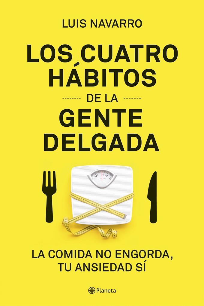 Los 4 hábitos de la gente delgada | 9788408204831 | Navarro, Luis