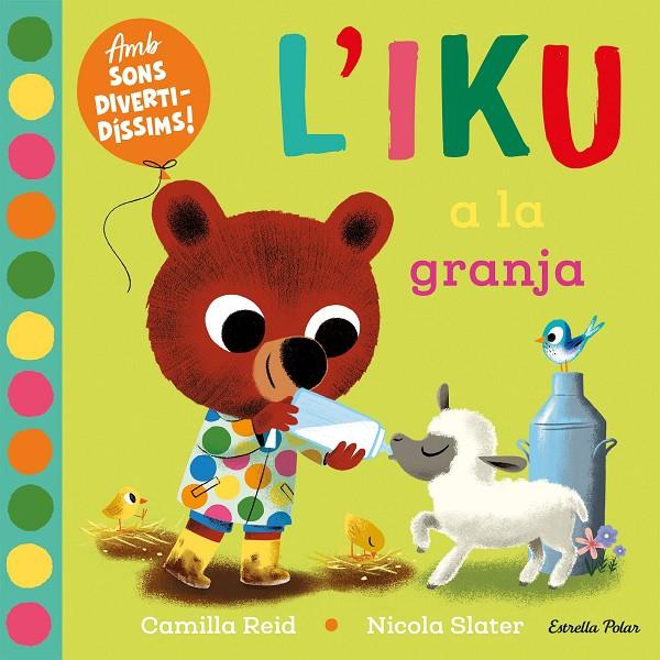 L'Iku a la granja. Llibre amb sons | 9788413896410 | Reid, Camilla/ Slater, Nicola