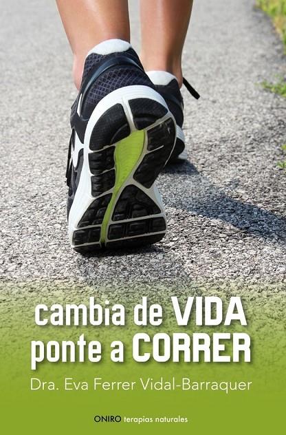 Cambia de vida, ponte a correr | 9788497546461 | Dra. Eva Ferrer Vidal-Barraquer