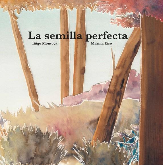 La semilla perfecta | 9788416427062 | Iñigo Montoya / Marina Eiro