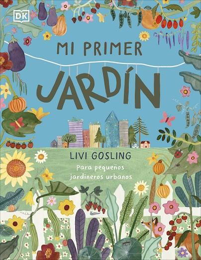 Mi primer jardín | 9780241663837 | Gosling, Livi