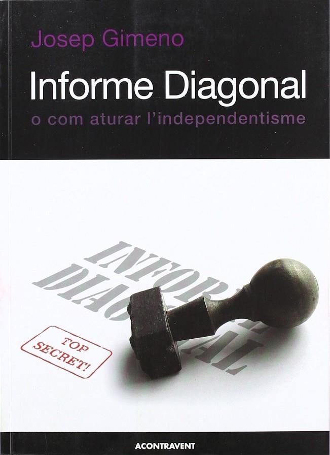 Informe Diagonal o com aturar l'independentisme | 9788493889746 | Josep Gimeno