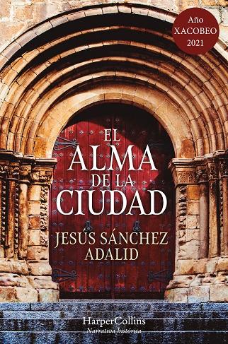 El alma de la ciudad | 9788417216955 | Sánchez Adalid, Jesús