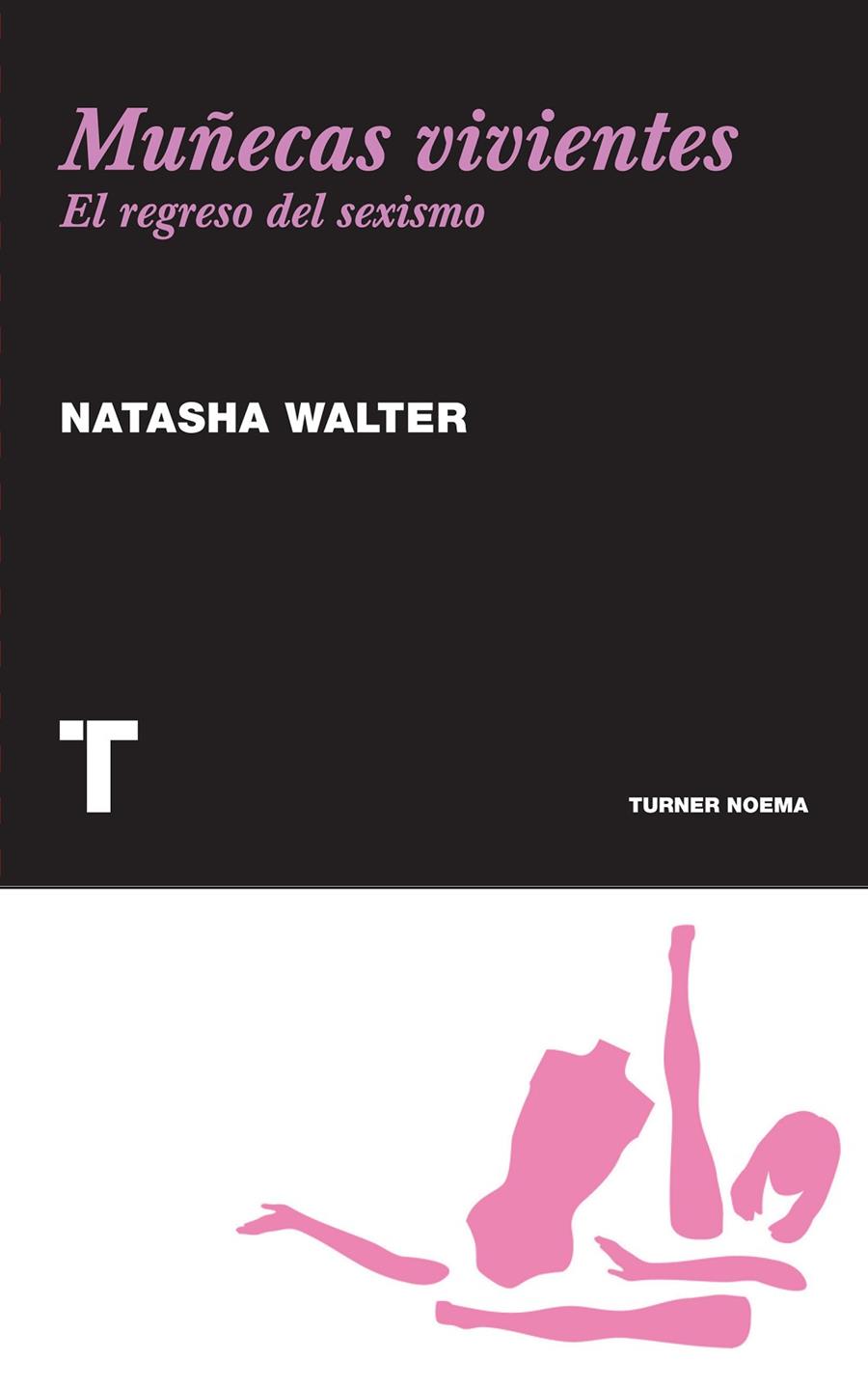 Muñecas vivientes. El regreso del sexismo | 9788475069326 | Natasha Walter