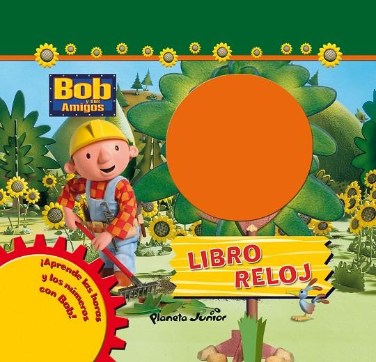 Libro reloj - Bob y sus amigos | 9788408087618 | Bob y sus amigos