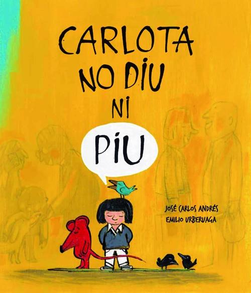 Carlota no diu ni piu | 9788494292941 | José Carlos Andrés - Emilio Urberuaga