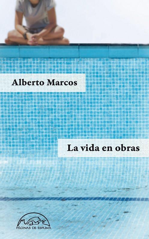 La vida en obras | 9788483931486 | Alberto Marcos