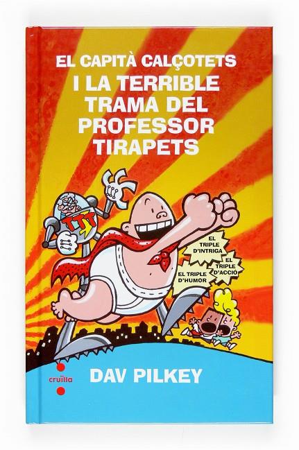 Capità Calçotets i la terrible trama del professor Tirapets | 9788466118255 | Dav Pilkey