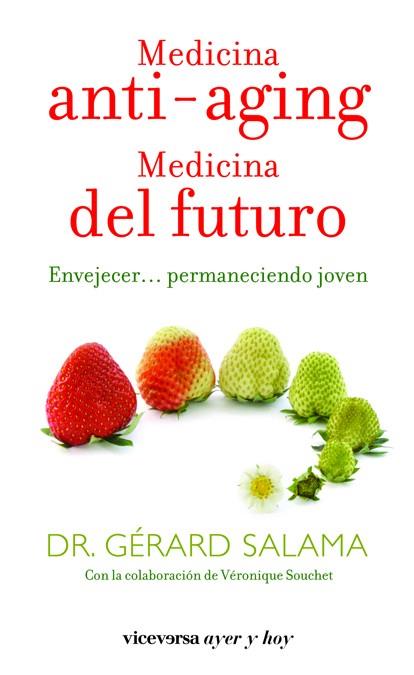 Medicina anti-aging. Medicina del futuro | 9788492819737 | Dr. Gérard Salama