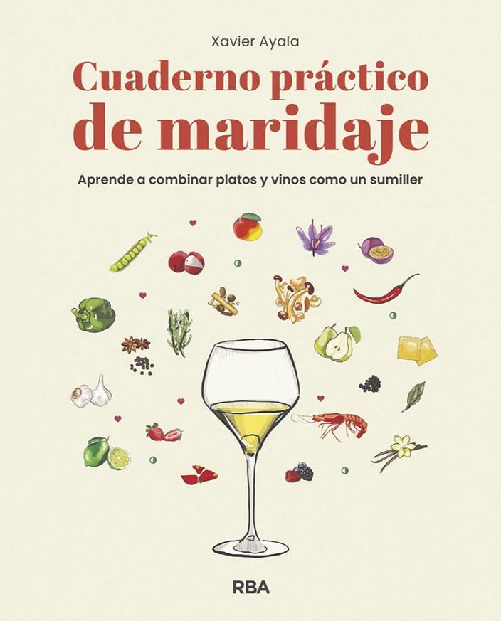 Cuaderno práctico de maridaje : Aprende a combinar platos y vinos como un sumille | 9788491872610 | Ayala Cots, Xavier