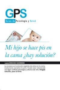 Mi hijo se hace pis en la cama ¿Hay solución? | 9788499762692 | Laura Sánchez Guerrero