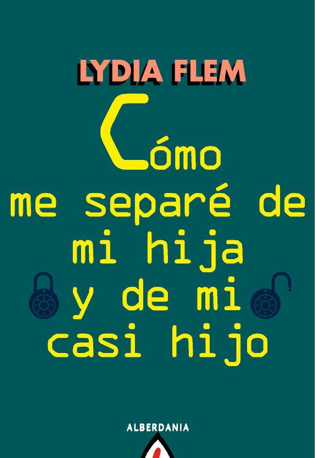 Cómo me separé de mi hija y de mi casi-hijo | 9788498680966 | Lydia Flem