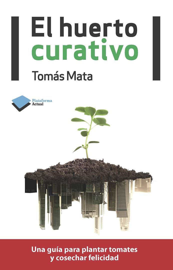 El huerto curativo | 9788415115922 | Tomás Mata