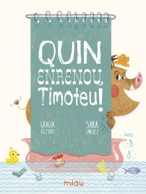 Quin enrenou, Timoteu! | 9788417272906 | Iglesias, Gracia