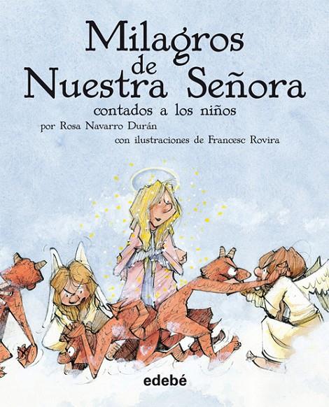 Milagros de Nuestra Señora contados a los niños | 9788423696499 | Rosa Navarro Durán - Francesc Rovira