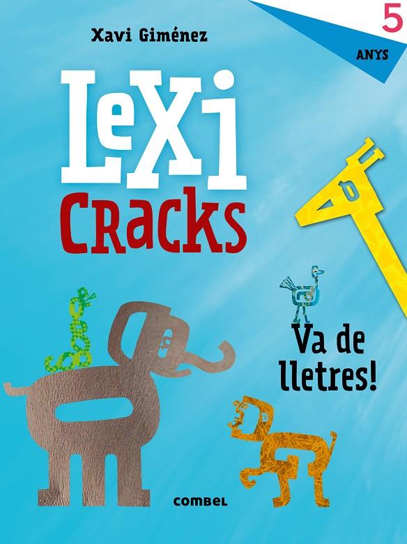 Lexicracks. Va de lletres! 5 anys | 9788491011606 | Xavier Giménez