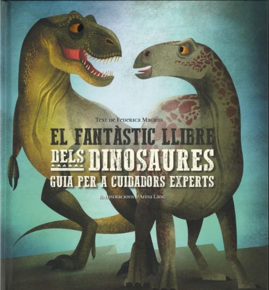 El fantàstic llibre dels dinosaures | 9788468272405 | F. Magrin / A. Láng