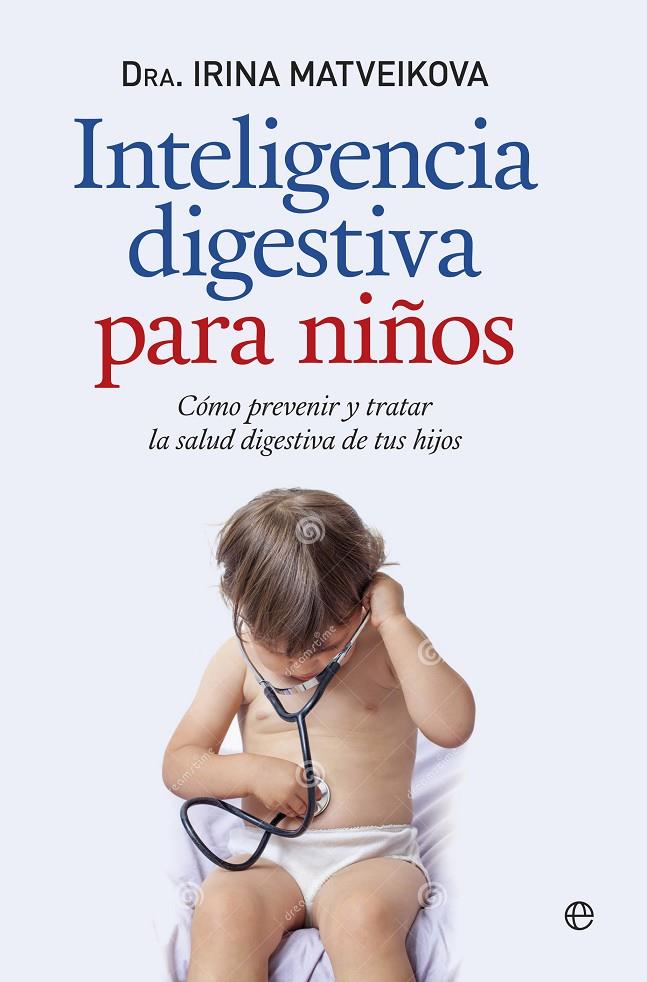 Inteligencia digestiva para niños | 9788490603512 | Dra. Irina Matveikova